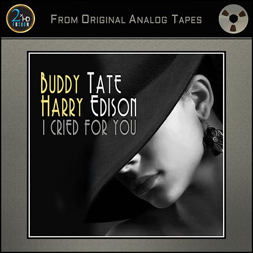 Buddy Tate Harry Edison I Cried For You